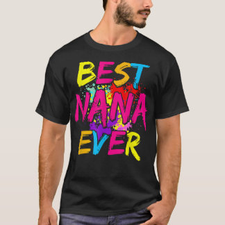 Best Nana Ever Matching Family Colourful Mothers D T-Shirt