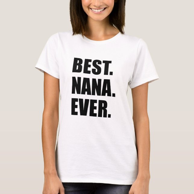 Best Nana Ever T-Shirt (Front)