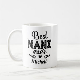 Best Nani Ever Custom Gift for Grandmother Coffee Mug