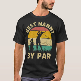 Best Nanny By Par Vintage Golf Golf Player sports  T-Shirt