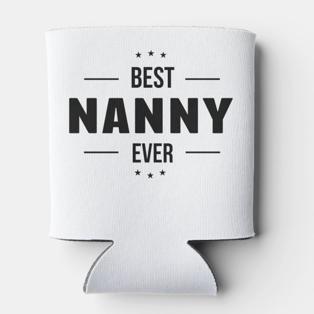 Best Nanny Ever Can Cooler (Back)