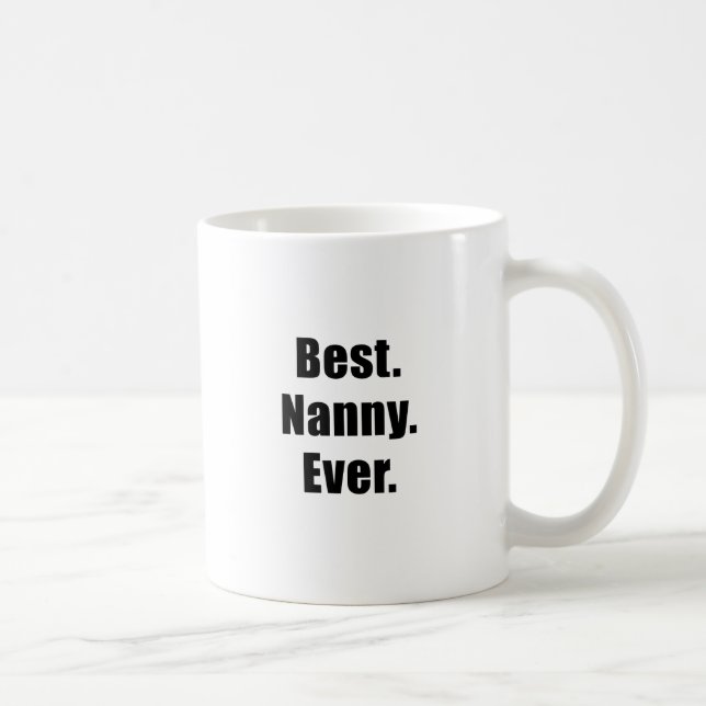 Best Nanny Ever Coffee Mug (Right)