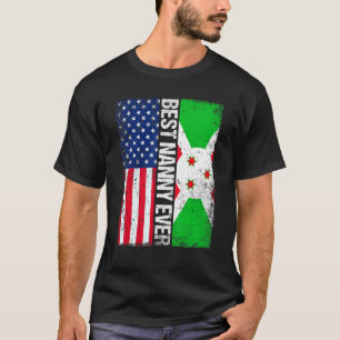 Best Nanny Ever Mother's Day Burundi Us Flag T-Shirt