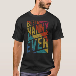Best Nanny Ever Mother's Day Women Babysitter Nurs T-Shirt