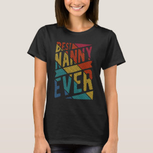 Best Nanny Ever Mother's Day Women Babysitter Nurs T-Shirt