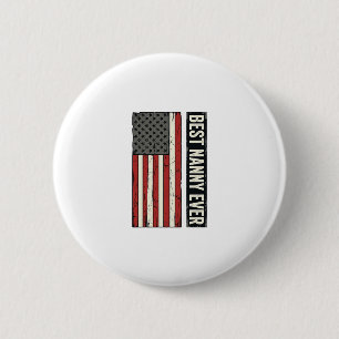 Best Nanny Ever Patriotic Vintage Flag Shirt Desig 6 Cm Round Badge