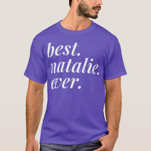 Best Natalie Ever Name Personalised Woman Girl BFF T-Shirt