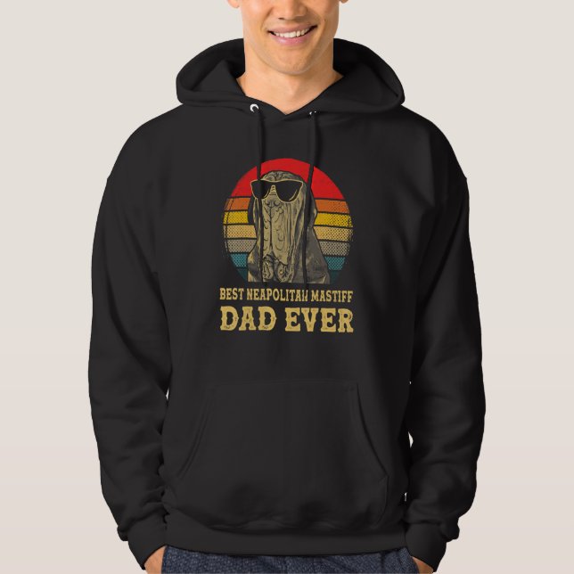 Best Neapolitan Mastiff Dad Ever Dog   Retro Vinta Hoodie (Front)