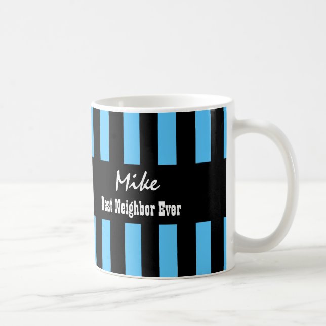 Best NEIGHBOR Ever BLUE BLACK Stripes A03 Coffee Mug (Right)