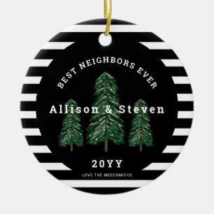 Best Neighbors Ever Elegant Pine Trees Christmas Ceramic Ornament
