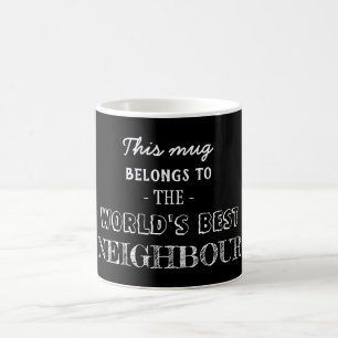 Best Neighbour Belongs Here Coffee Mug