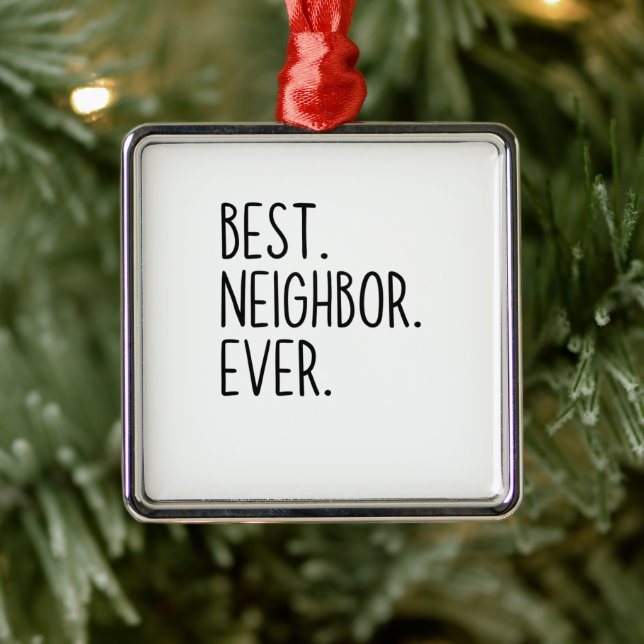 best neighbour ever metal ornament (Tree)
