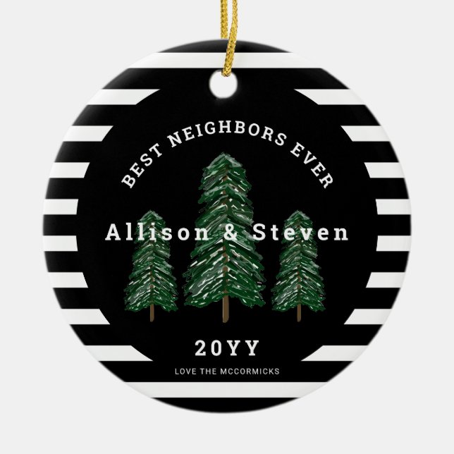 Best Neighbours Ever Elegant Pine Trees Christmas Ceramic Ornament (Front)