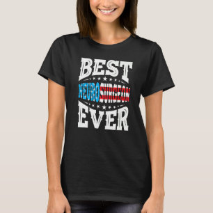 Best Neurosurgeon Ever 4th Fourth Of July Usa Amer T-Shirt
