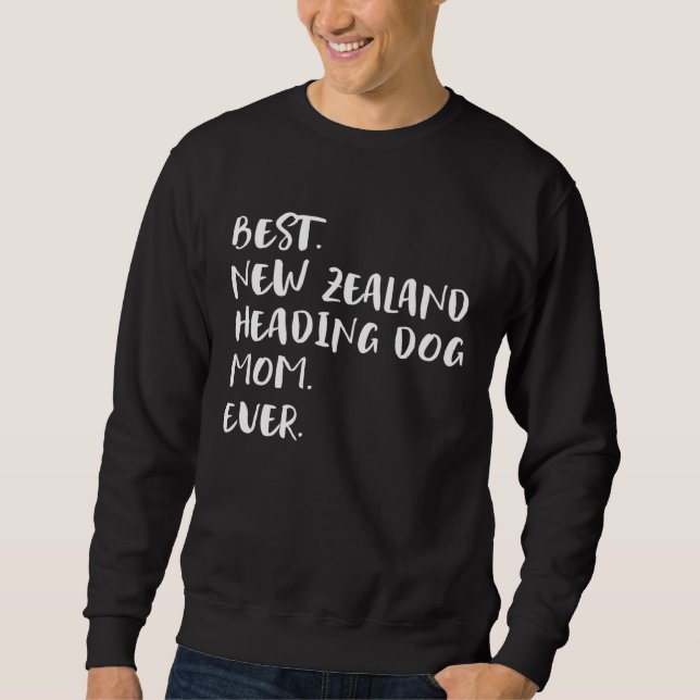 Best New Zealand Heading Dog Mom Ever Sweatshirt (Front)