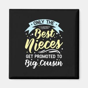 Best Nieces Get Promoted To Big Cousin Magnet