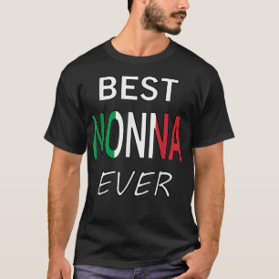 Best Nonna Ever Italian Pride Grandmother Gift T-Shirt