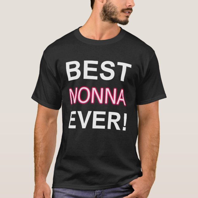 Best Nonna Ever Italy Grandma Apparel Italian Gran T-Shirt (Front)