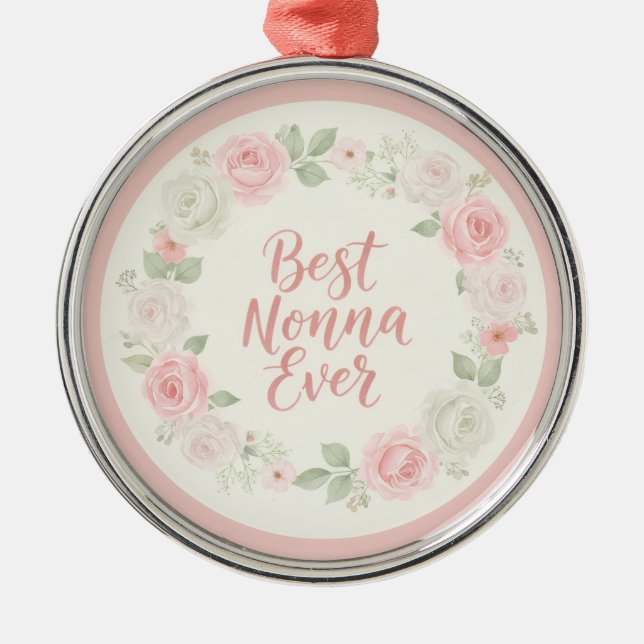 Best Nonna Ever Pink & Green Floral Wreath Metal Ornament (Front)