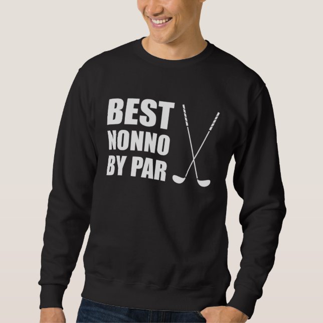 Best Nonno By Par Italian Grandpa Golfer Pun Sweatshirt (Front)