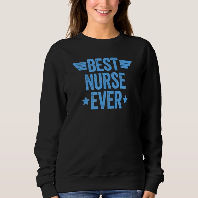 Best Nurse Ever 2 Sweatshirt (Front)