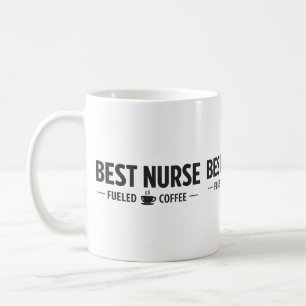 Best Nurse Fueled by Coffee Mug