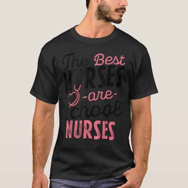 Best Nurses Are School Nurses Stethoscope for Medi T-Shirt (Front)