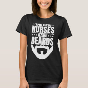 Best Nurses Have Beards T-Shirt