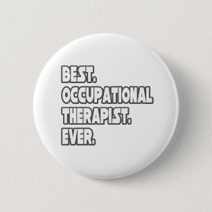 Best Occupational Therapist Ever 6 Cm Round Badge