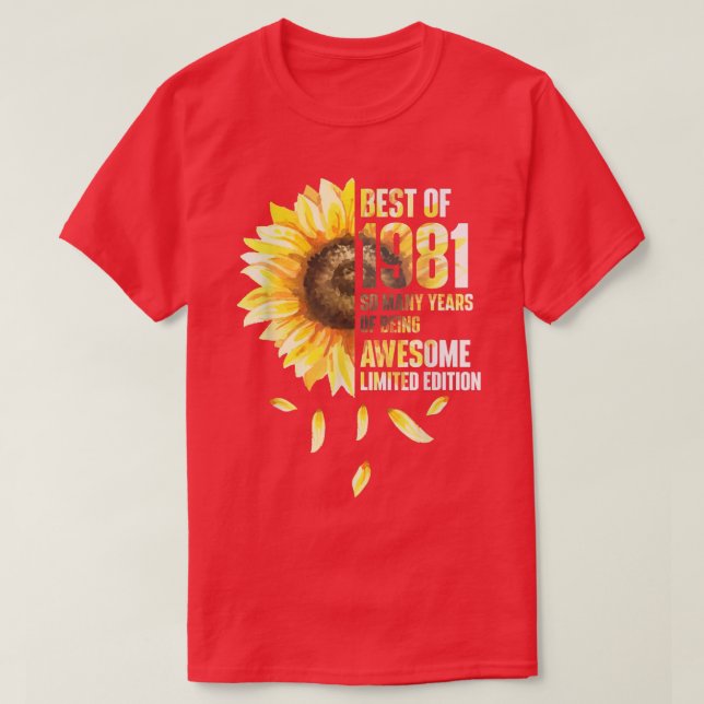 Best Of 1981 Sunflower Year Of Birth Birthday  T-Shirt (Design Front)
