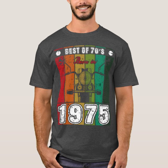 Best Of 70s Born In 1975 Classic Motorcycle family T-Shirt (Front)