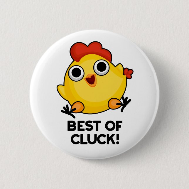 Best Of Cluck Funny Chicken Pun 6 Cm Round Badge (Front)