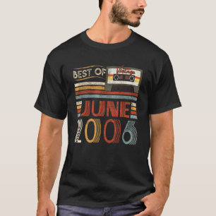 Best Of June 2006 Birthday Vintage 16 Years Old T-Shirt