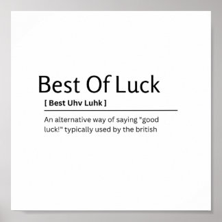 Best Of Luck Dictionary Definition Funny Quote Art Poster