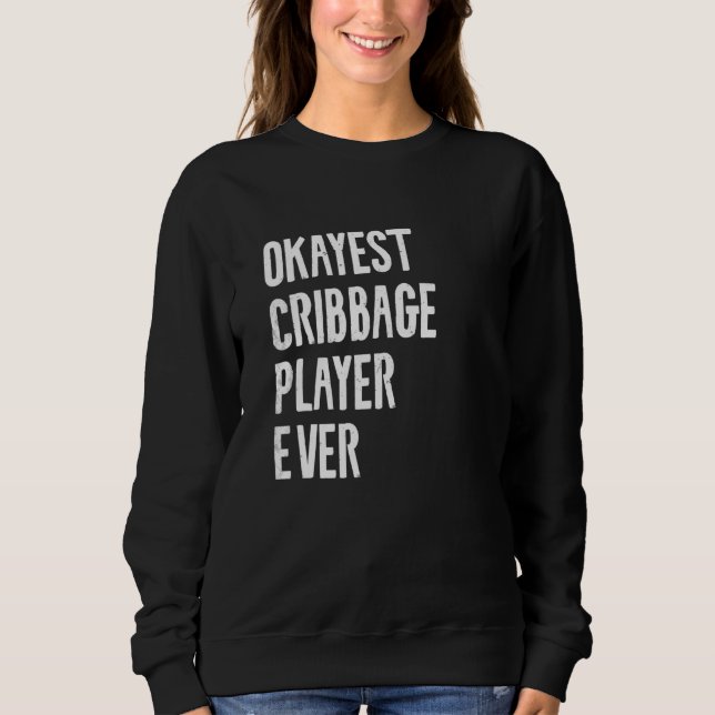 Best Okayest Cribbage Player Ever Crib Quote Tee   (Front)