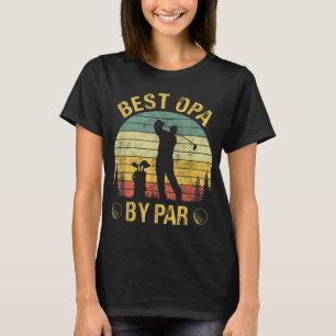 Best Opa By Par Golf Lover Funny Father's Day T-Shirt