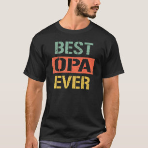 Best Opa Ever Men Grandpa 2023 For Father s Day R T-Shirt