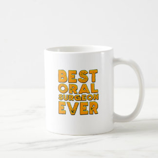 Best oral surgeon ever coffee mug