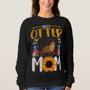 Best Otter Mom Ever  1 Sweatshirt