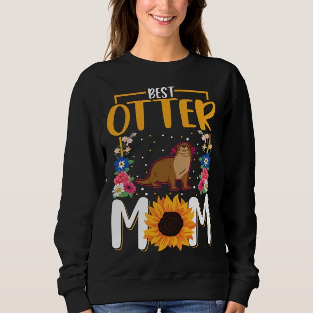 Best Otter Mom Ever  1 Sweatshirt (Front)