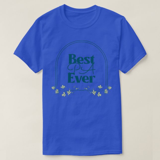 BEST PA EVER FUNNY PHYSICIAN ASSISTANT QUOTES ELEG T-Shirt (Design Front)