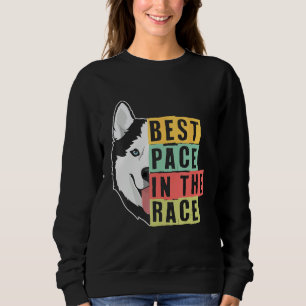 Best Pace In The Race Sled Dogs Mushing Sled Dog T Sweatshirt