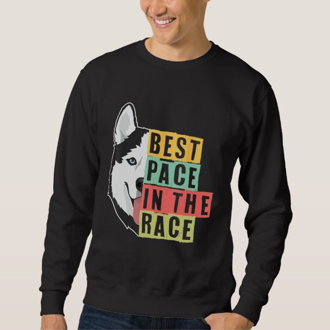Best Pace In The Race Sled Dogs Mushing Sled Dog T Sweatshirt (Front)