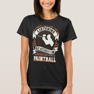 Best paintball paintballing it might look like i'm T-Shirt