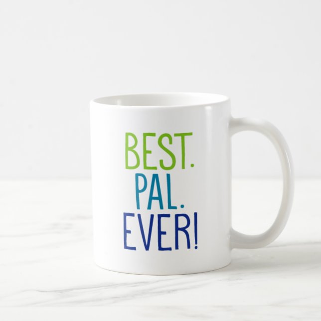 Best. Pal. Ever! Coffee Mug (Right)
