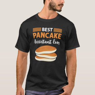 Best Pancake Assistant Ever Flapjack Pancake Maker T-Shirt