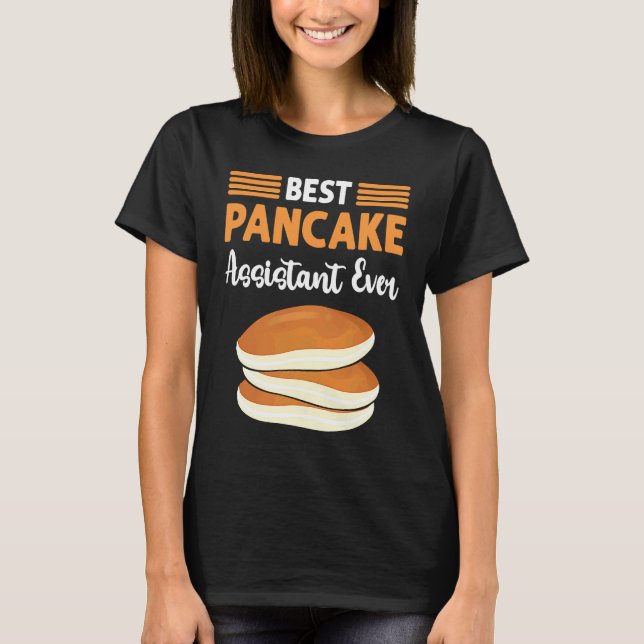 Best Pancake Assistant Ever Flapjack Pancake Maker T-Shirt (Front)