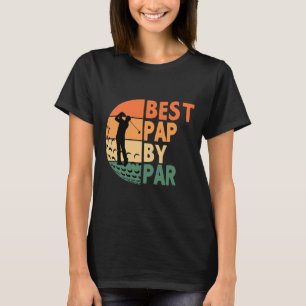 Best Pap By Par Golfing Funny Golf Golfer  T-Shirt