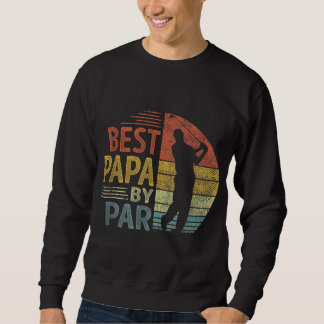 Best Papa By Par Father's Day Golf Gift Grandpa Sweatshirt