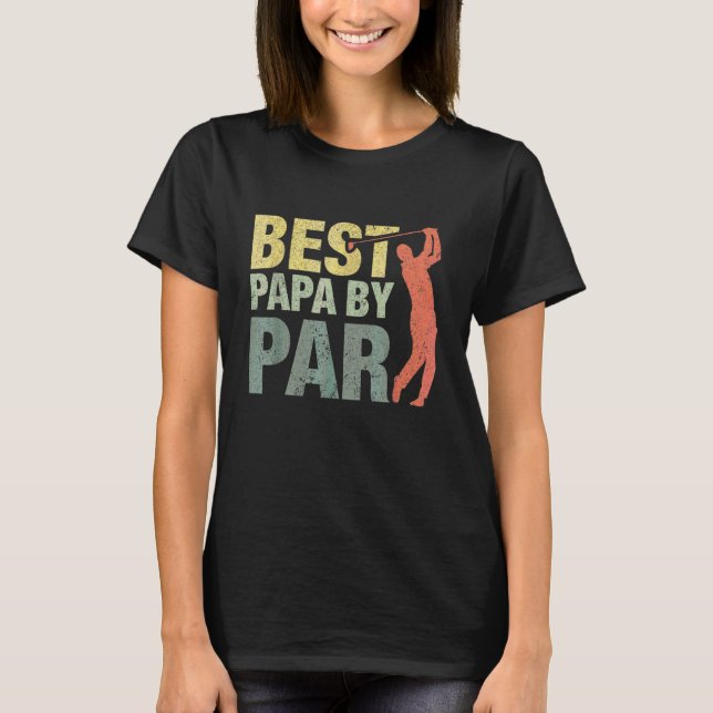 Best Papa By Par Father's Day Golf Gift Grandpa T-Shirt (Front)